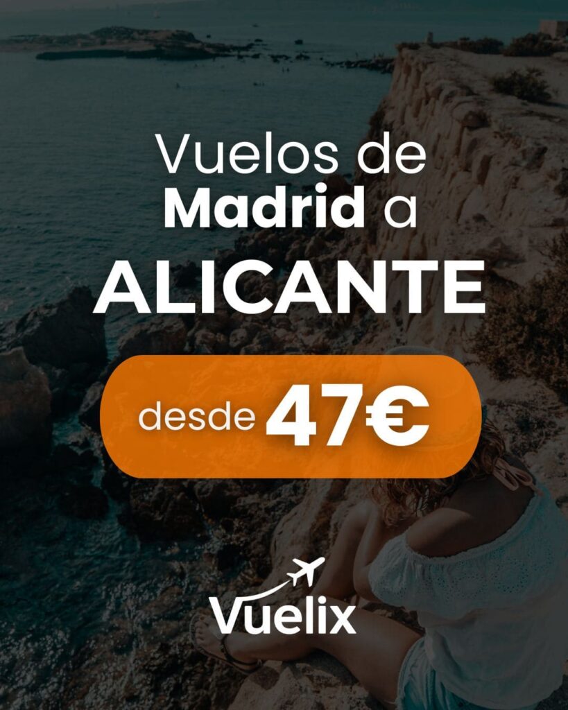 Vuelos Baratos desde Madrid a Alicante desde 47 euros ida y vuelta.