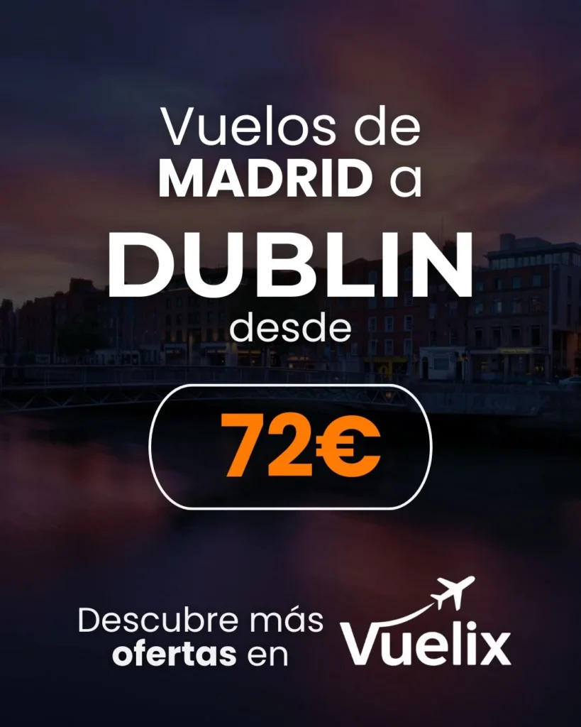 Vuelos Baratos desde Madrid a Dublín desde 72 euros ida y vuelta.