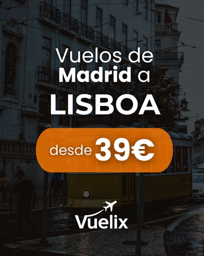 Vuelos Baratos desde Madrid a Lisboa desde 39 euros ida y vuelta.