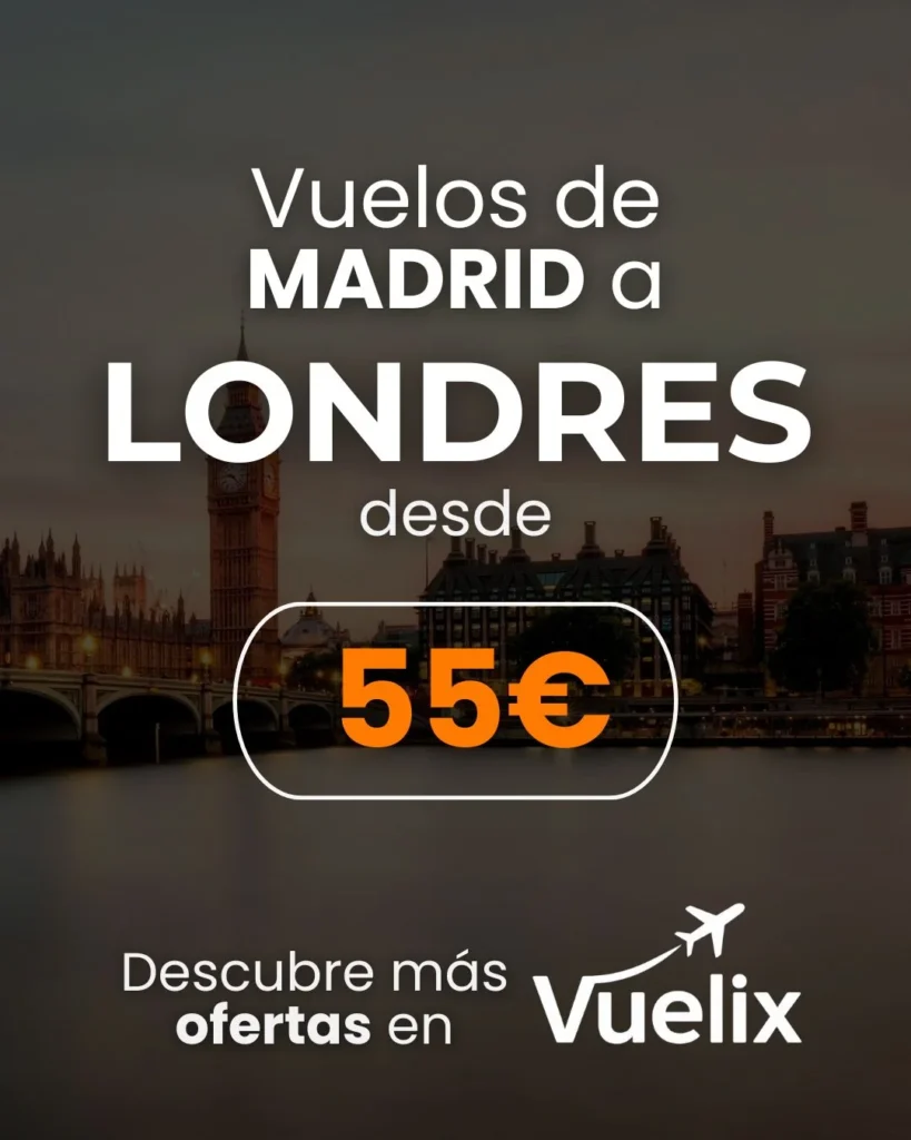 Vuelos Baratos desde Madrid a Londres desde 55 euros ida y vuelta.