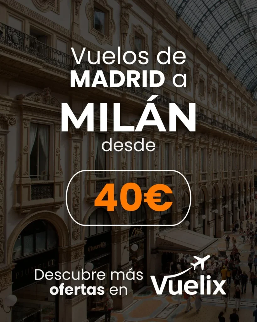 Vuelos Baratos desde Madrid a Milán desde 40 euros ida y vuelta.