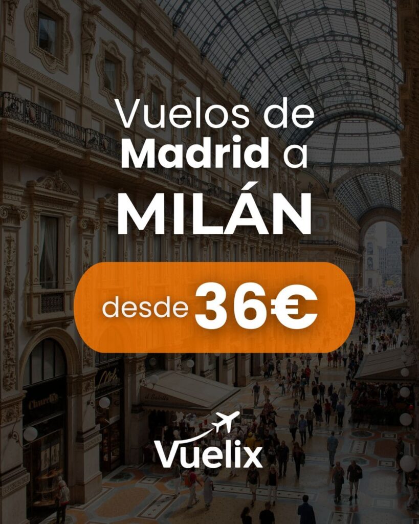 Vuelos Baratos desde Madrid a Milán desde 36 euros ida y vuelta.