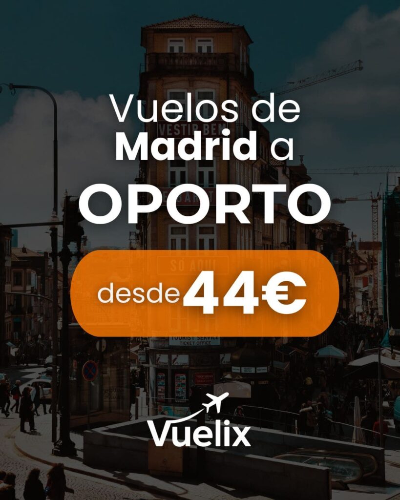 Vuelos Baratos desde Madrid a Oporto desde 44 euros ida y vuelta.