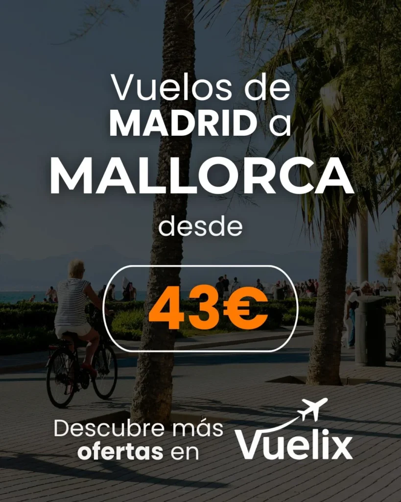 Vuelos Baratos desde Madrid a Palma de Mallorca desde 43 euros ida y vuelta.