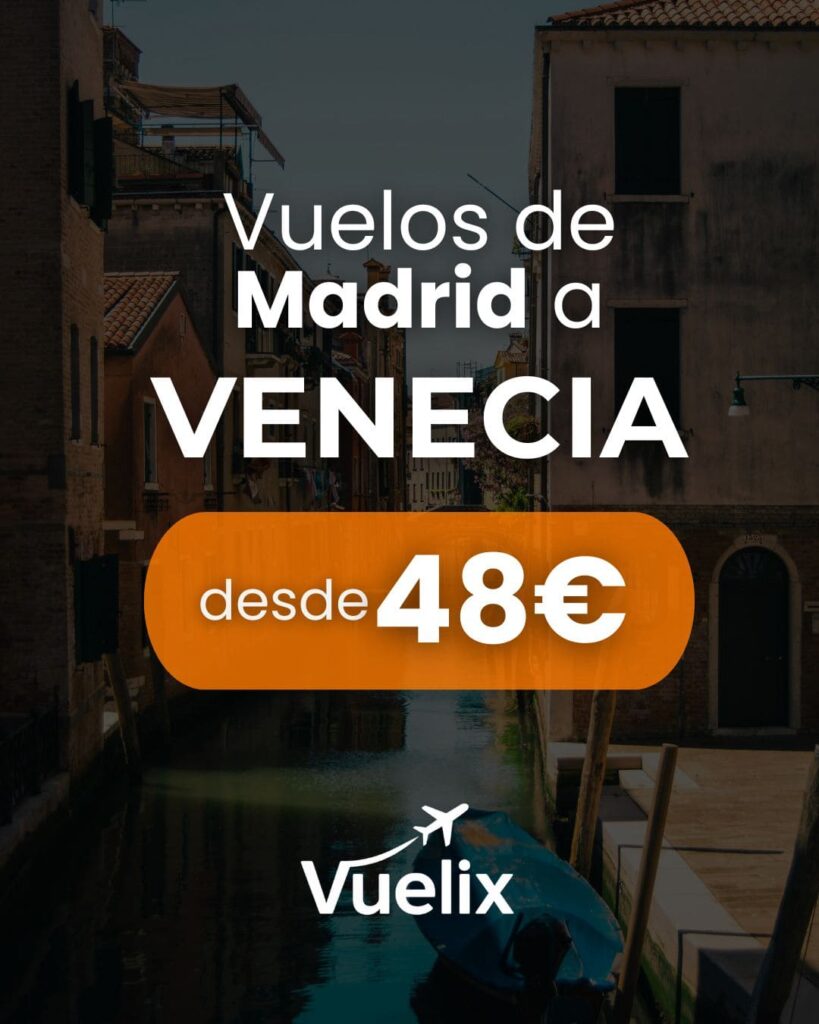 Vuelos Baratos desde Madrid a Venecia desde 48 euros ida y vuelta.