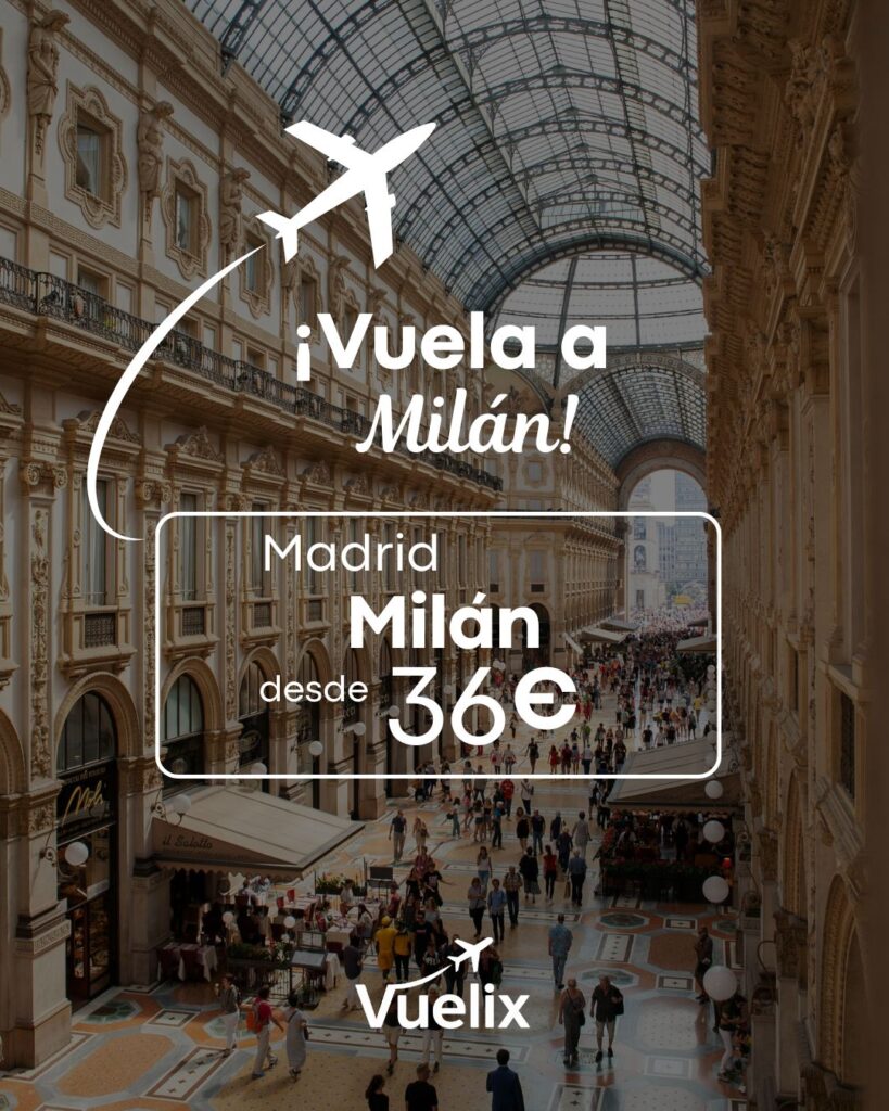 Vuelos baratos a Milán desde Madrid por 36 €.