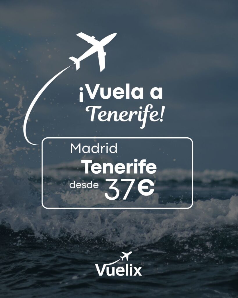Vuelos baratos a Tenerife desde Madrid por 37 €.